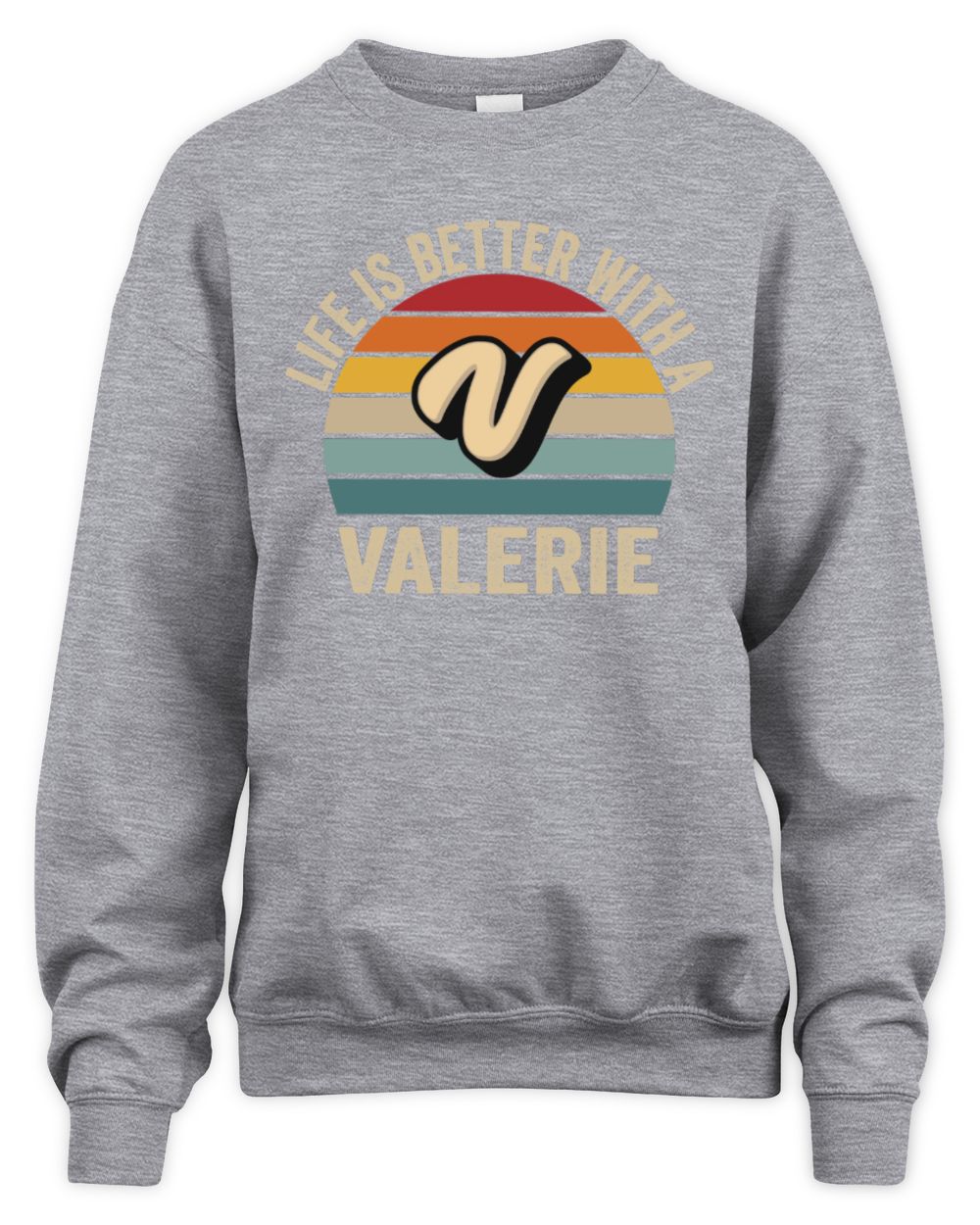 Life Is Better with Name Vintage Sun Shirt VALERIE M1-50 / Unisex Sweatshirt / sport grey