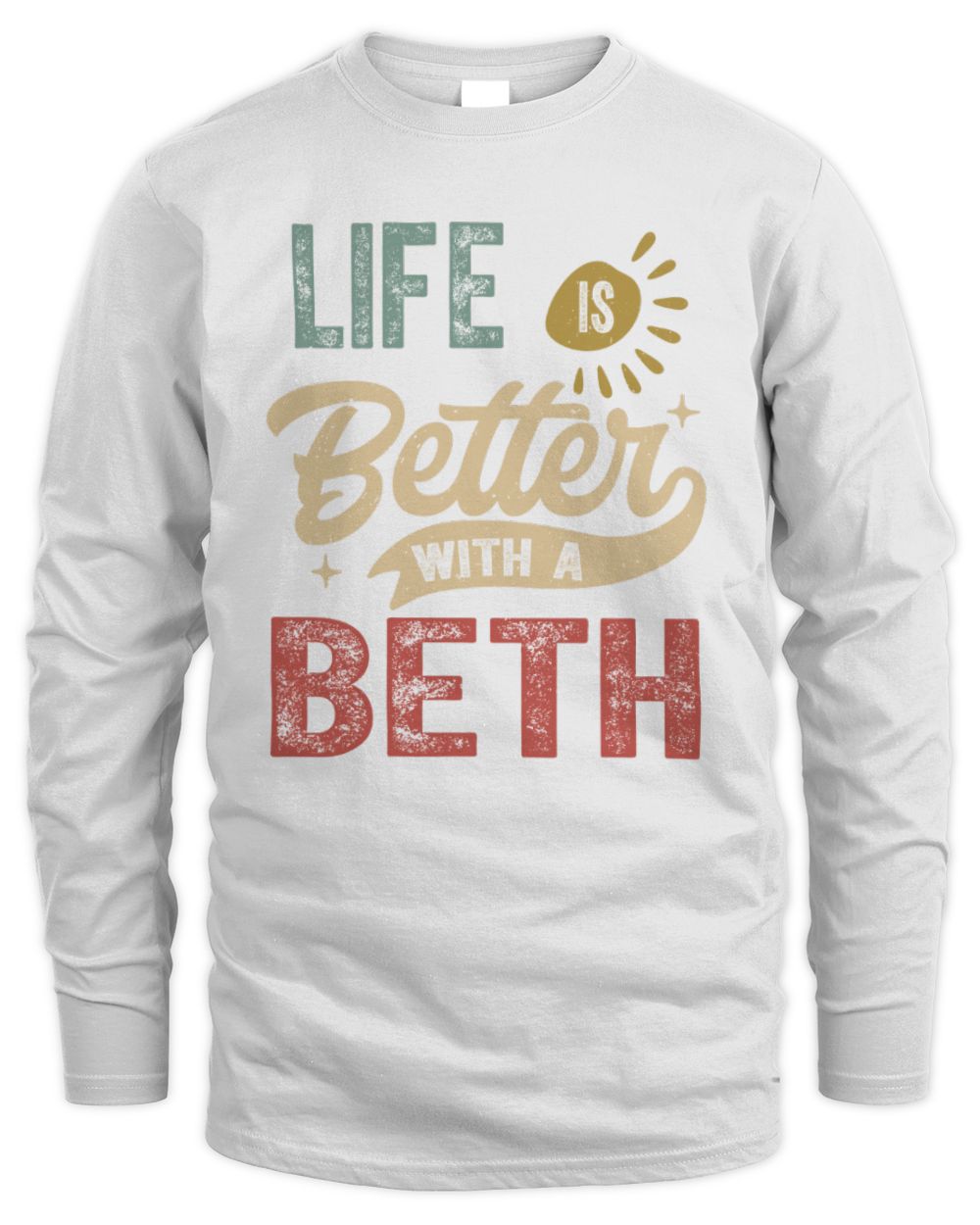 Life Is Better With a Name Personalized Retro T-Shirt BETH-48 / Men's Long Sleeved T-Shirt / white