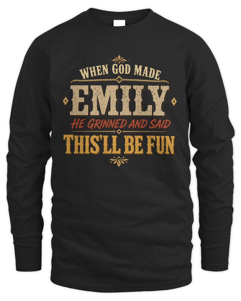 When God Made Your Name Funny Western T-Shirt EMILY M1-81 / Men's Long Sleeved T-Shirt / black