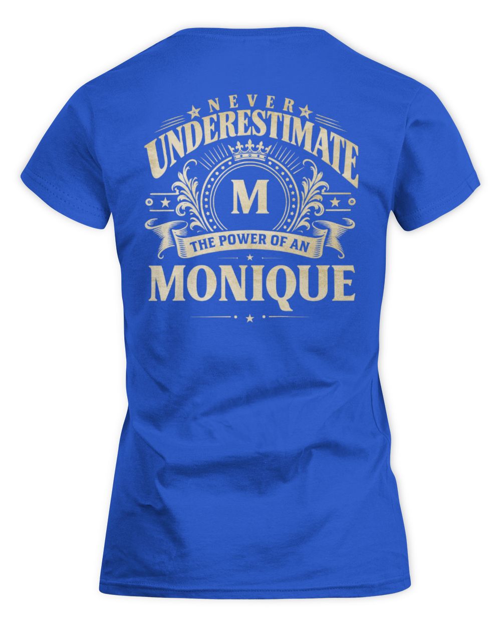 Never Underestimate Your Name Luxury Logo Shirt MONIQUE M1-63 / Women's Standard T-Shirt / royal
