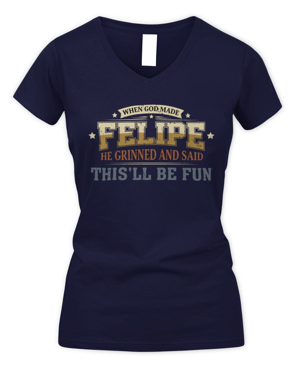 When God Made Your Name Funny Heritage T-Shirt FELIPE M1-80 / Women's V-Neck T-Shirt / navy