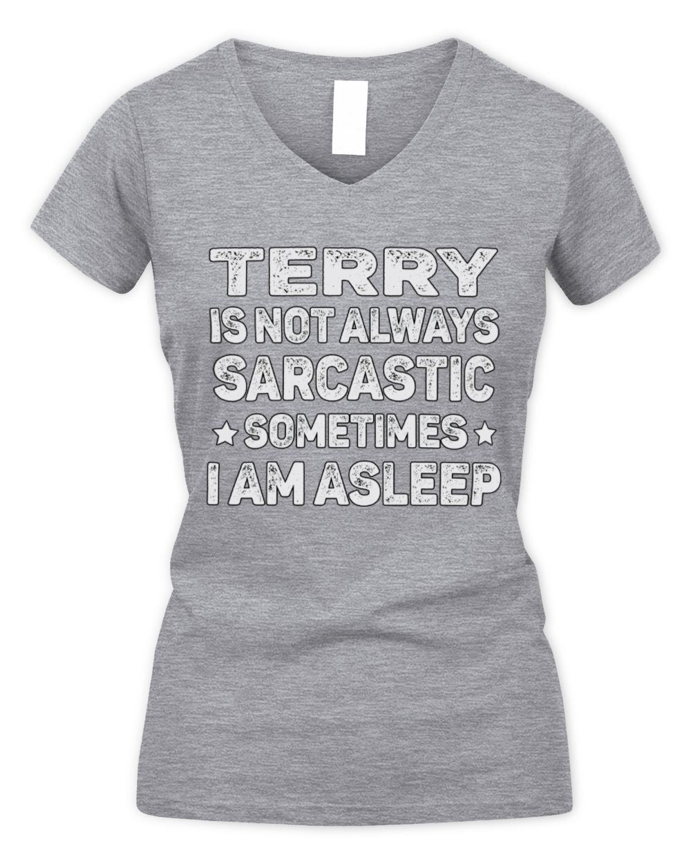 Your Name Is Not Always Sarcastic Funny T-Shirt TERRY M1-62 / Women's V-Neck T-Shirt / sport grey