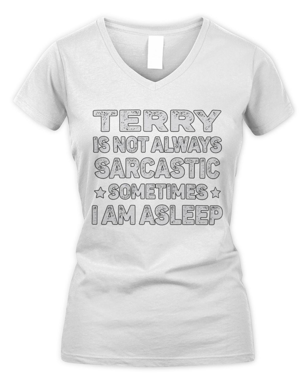 Your Name Is Not Always Sarcastic Funny T-Shirt TERRY M1-62 / Women's V-Neck T-Shirt / white