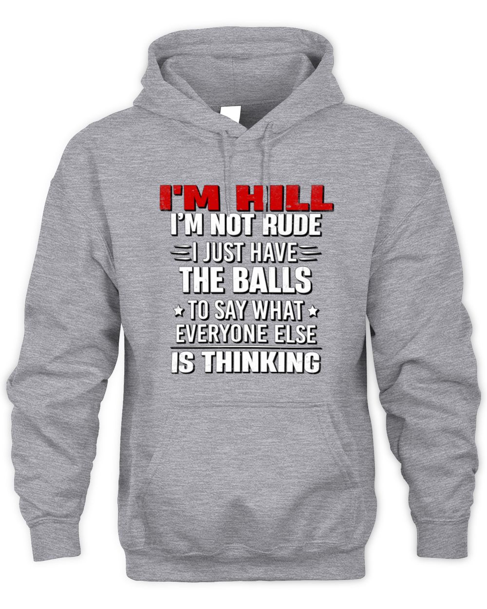 I'm Name I'm Not Rude I Just Have The Balls Funny T-Shirt HILL M1-46 / Unisex Hoodie / sport grey