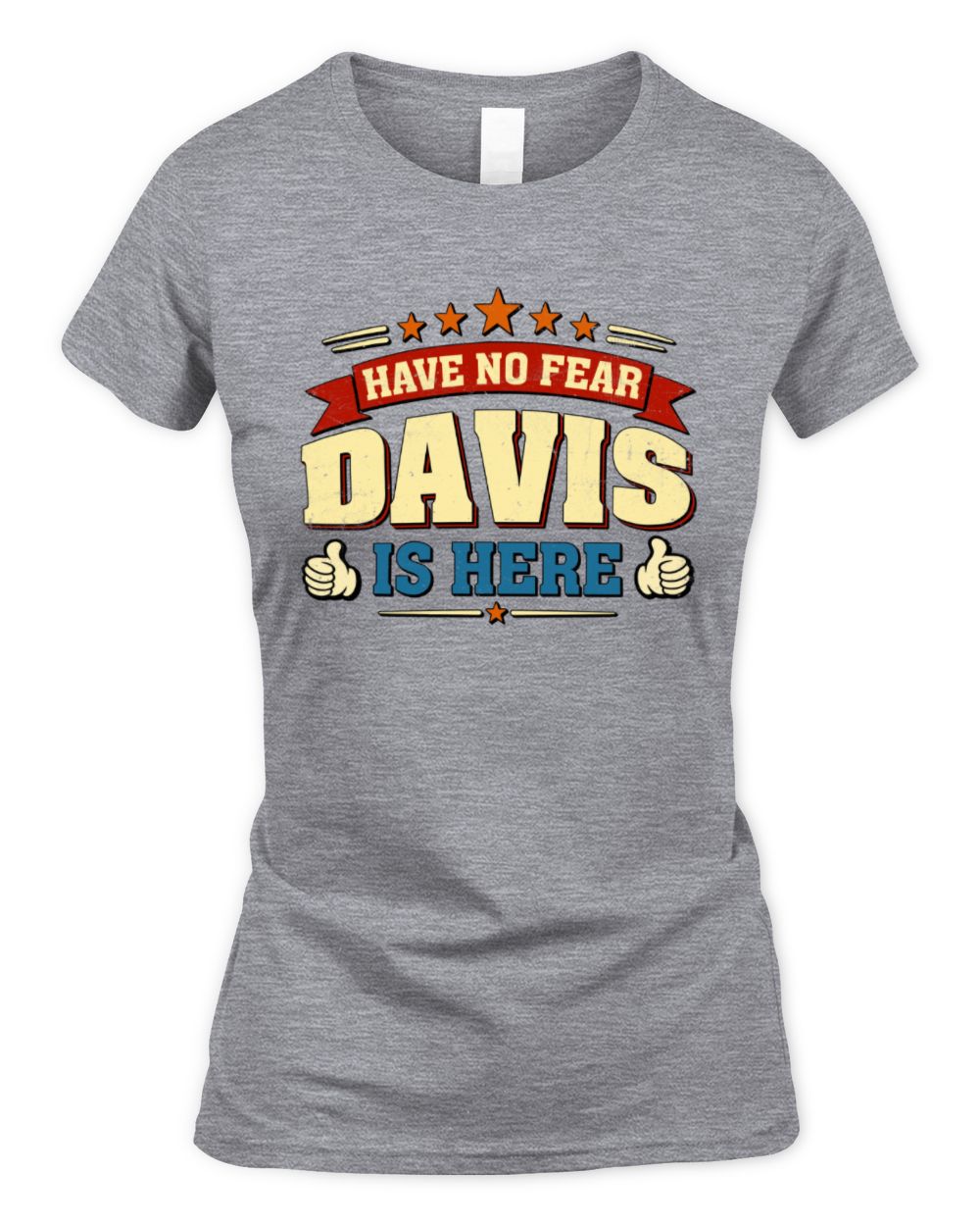 Have No Fear Your Name Is Here Cool Graphic T-Shirt DAVIS M1-71 / Women's Standard T-Shirt / sport grey