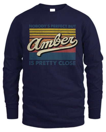 Nobody's Perfect But Your Name Is Pretty Close Retro Shirt AMBER M1-65 / Men's Long Sleeved T-Shirt / navy