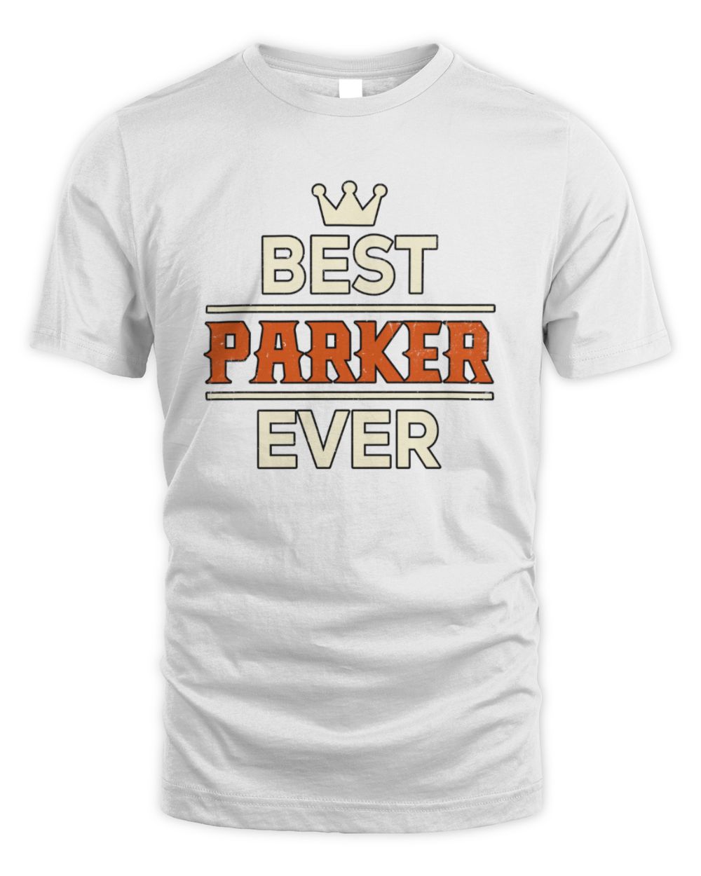 Best Your Name With Crown Shirt PARKER M1-59 / Unisex Standard T-Shirt / white