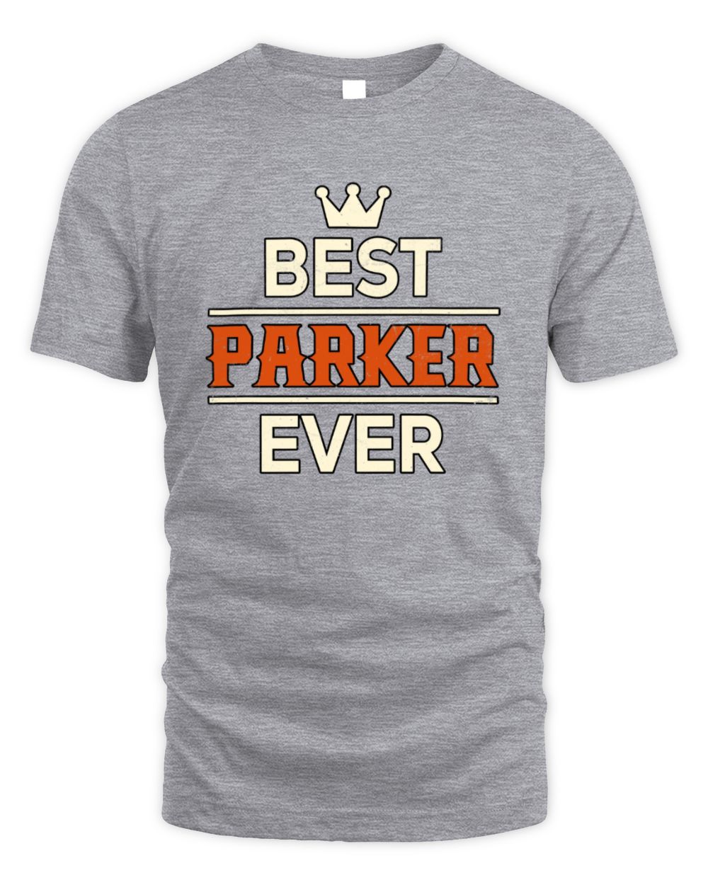 Best Your Name With Crown Shirt PARKER M1-59 / Unisex Standard T-Shirt / sport grey