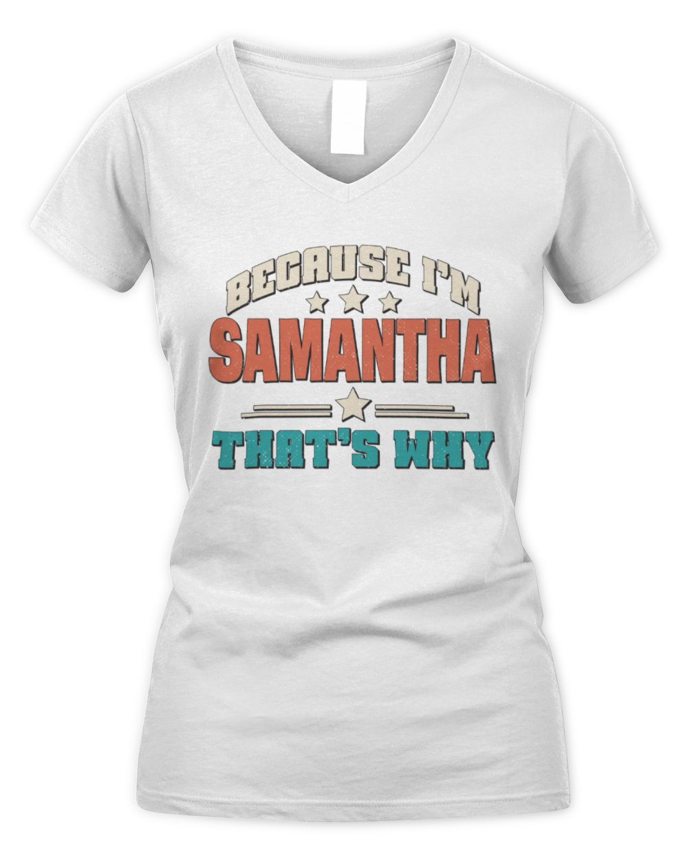 Because I'm Name That's Why Personalized Retro Shirt SAMANTHA-49 / Women's V-Neck T-Shirt / white