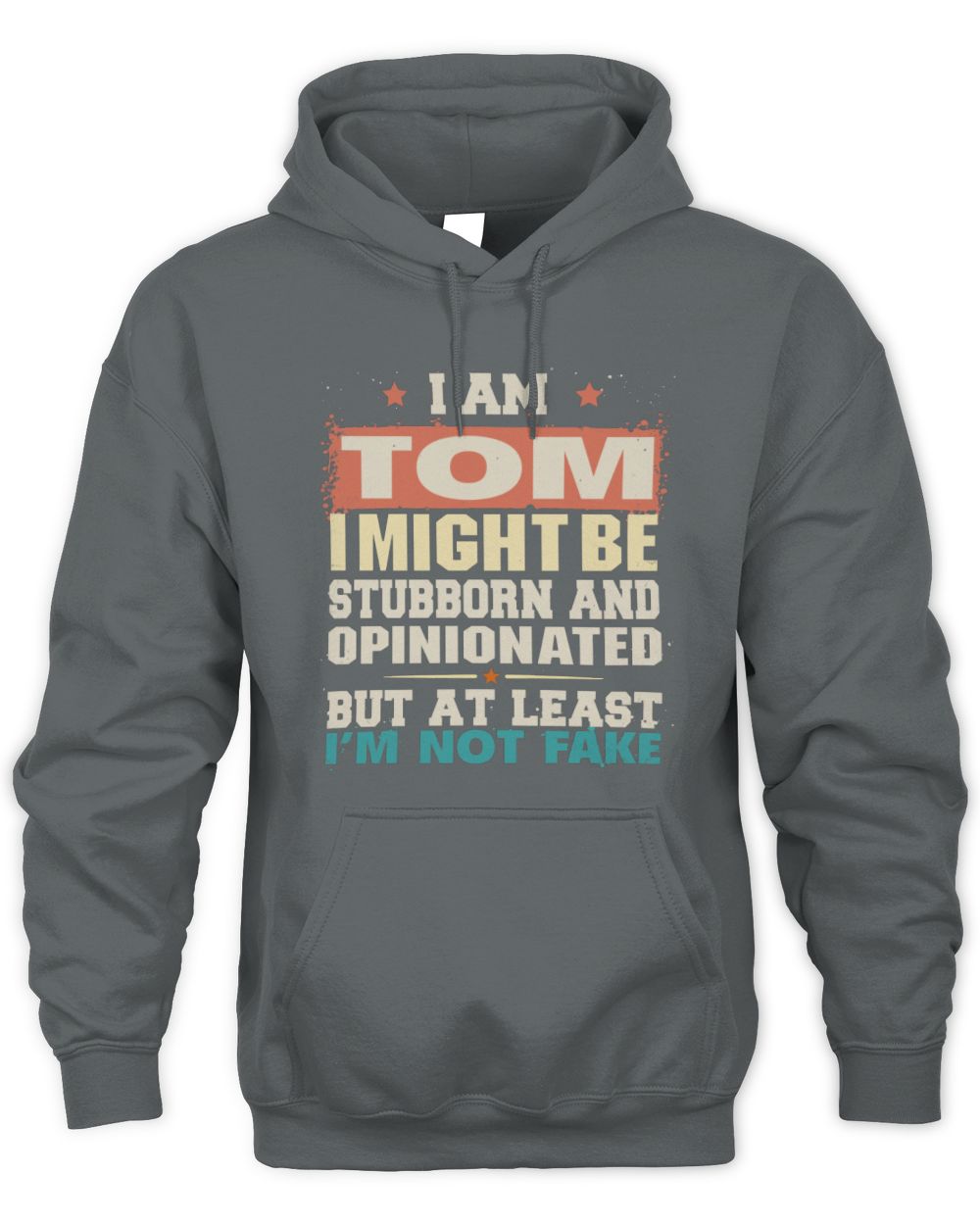 I Am Name I Might Be Stubborn and Opinionated Graphic T-Shirt TOM M1-72 / Unisex Hoodie / charcoal
