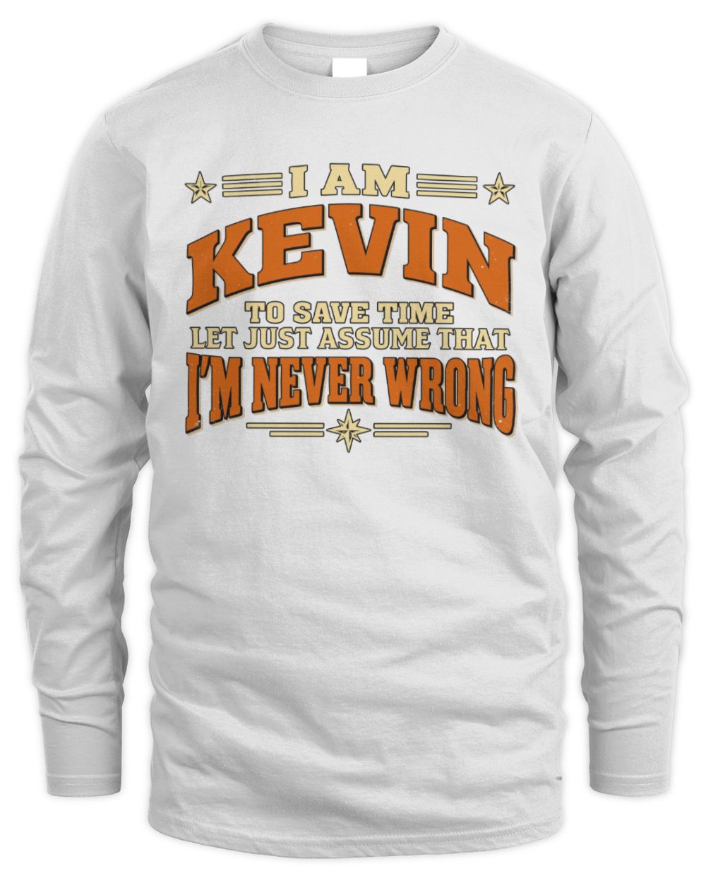 I'm Name Let's Just Assume I'm Never Wrong Retro Shirt KEVIN M1-64 / Men's Long Sleeved T-Shirt / white