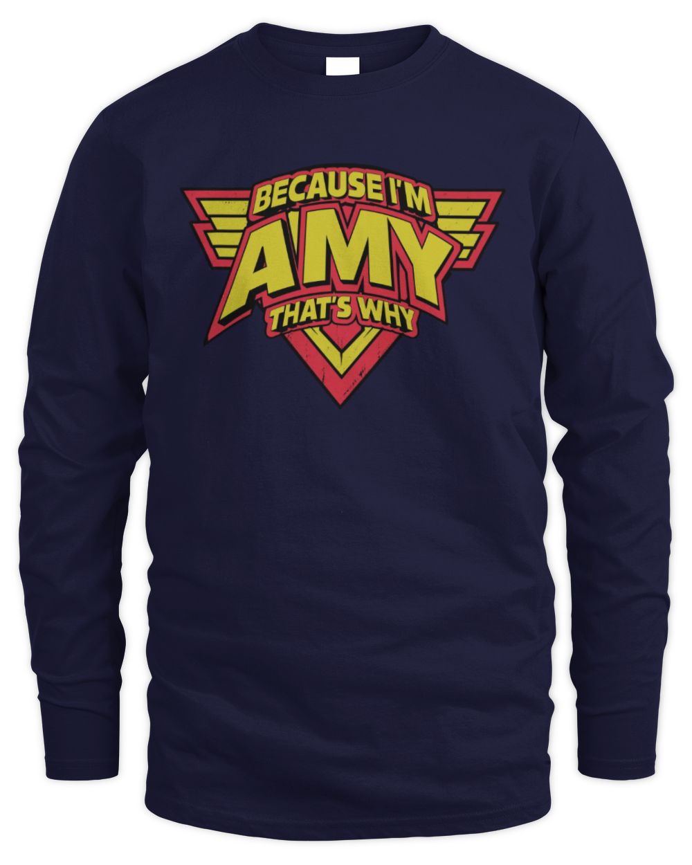 Because I'm Name That's Why Red and Yellow Logo Graphic T-Shirt AMY M1-75 / Men's Long Sleeved T-Shirt / navy