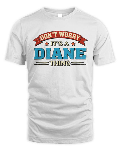 Don't Worry It's a Your Name Thing Funny Retro T-Shirt DIANE M1-57 / Unisex Standard T-Shirt / white