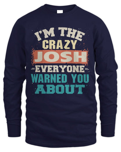 I'm the Crazy One Everyone Warned You About Retro Graphic T-Shirt JOSH M1-70 / Men's Long Sleeved T-Shirt / navy