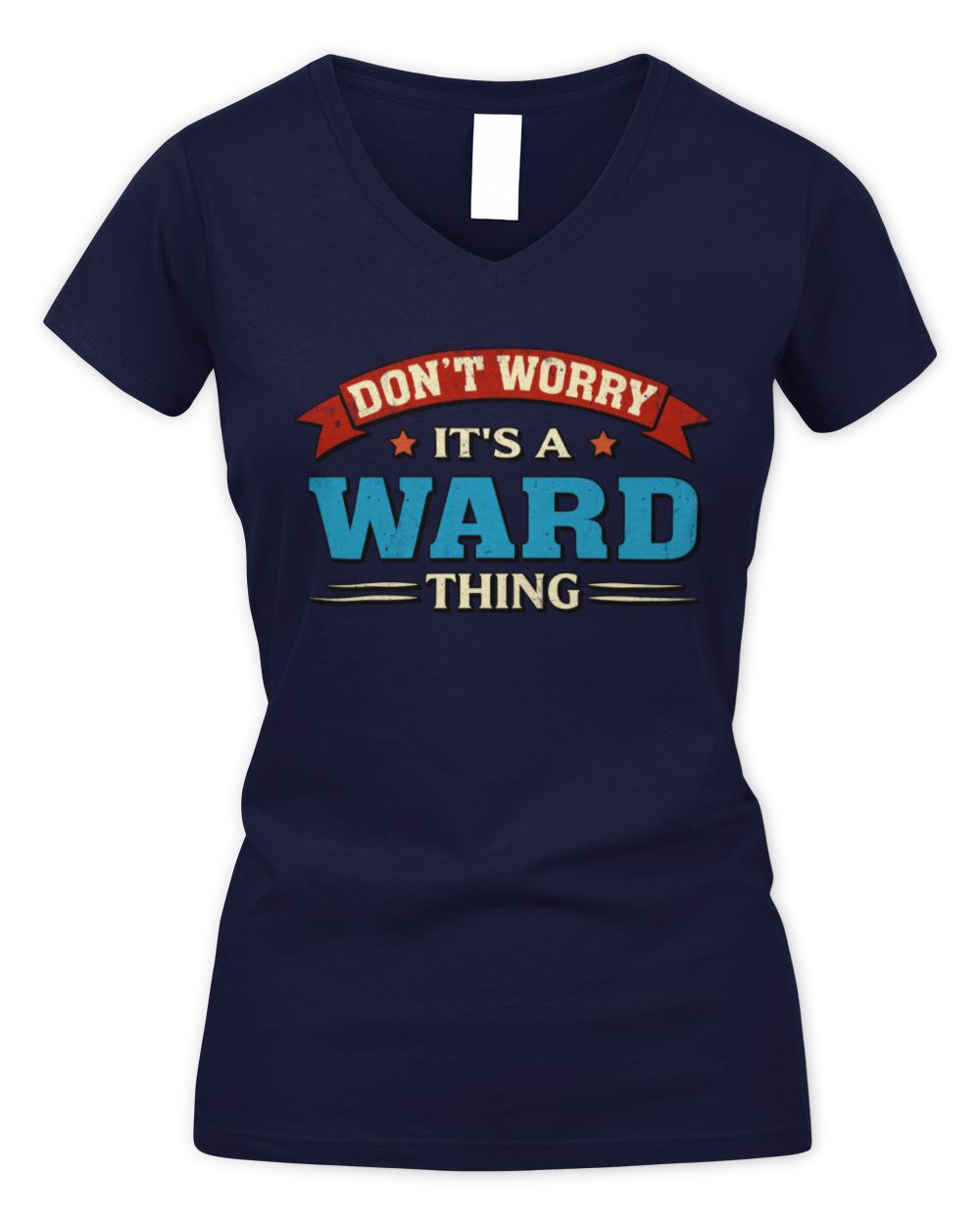 Don't Worry It's a Your Name Thing Funny Retro T-Shirt WARD M1-57 / Women's V-Neck T-Shirt / navy