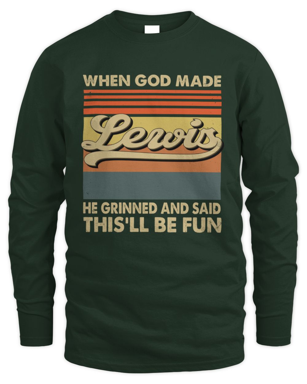 When God Made Your Name He Grinned Vintage T-Shirt LEWIS M1-55 / Men's Long Sleeved T-Shirt / forest green