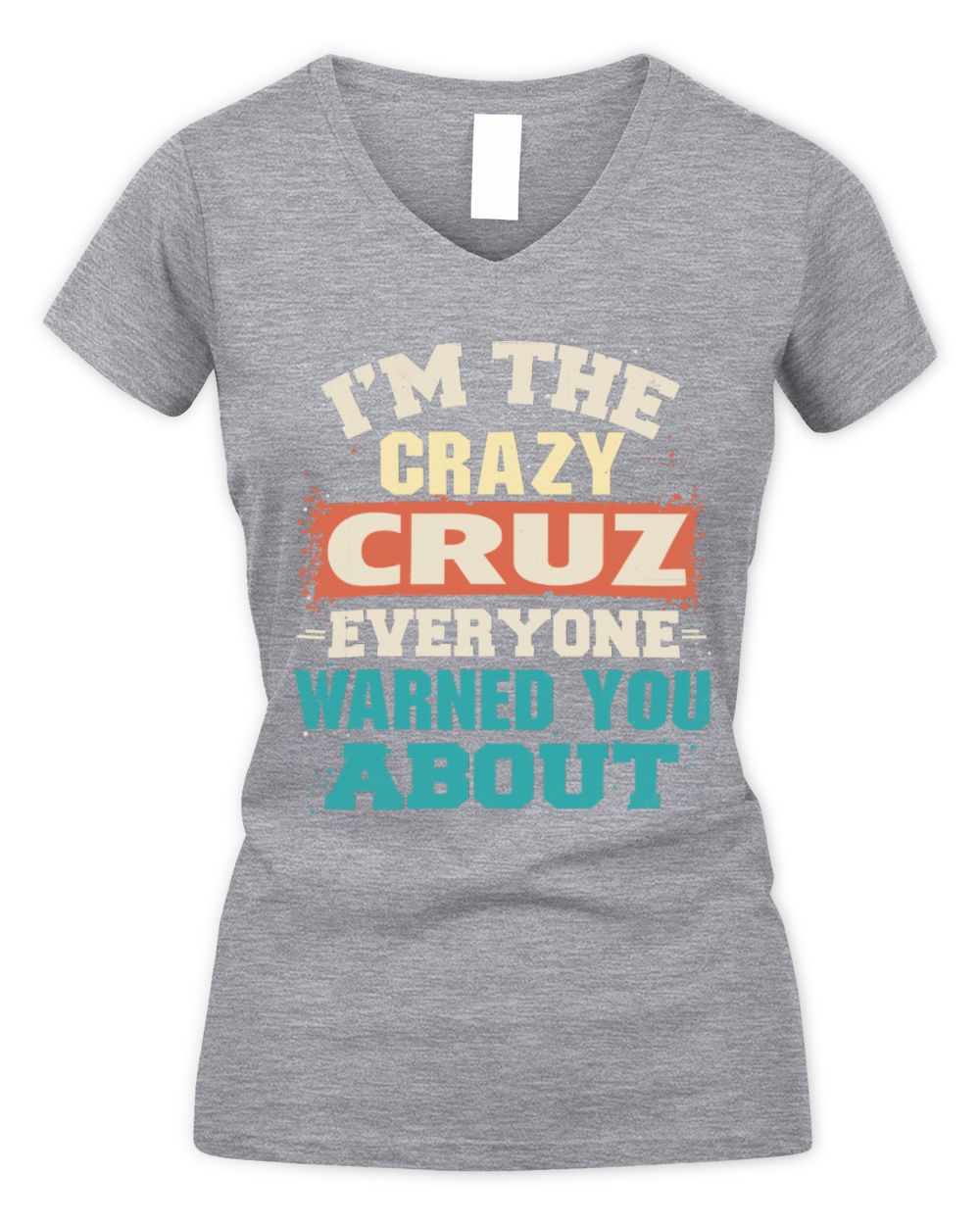 I'm the Crazy One Everyone Warned You About Retro Graphic T-Shirt CRUZ M1-70 / Women's V-Neck T-Shirt / sport grey