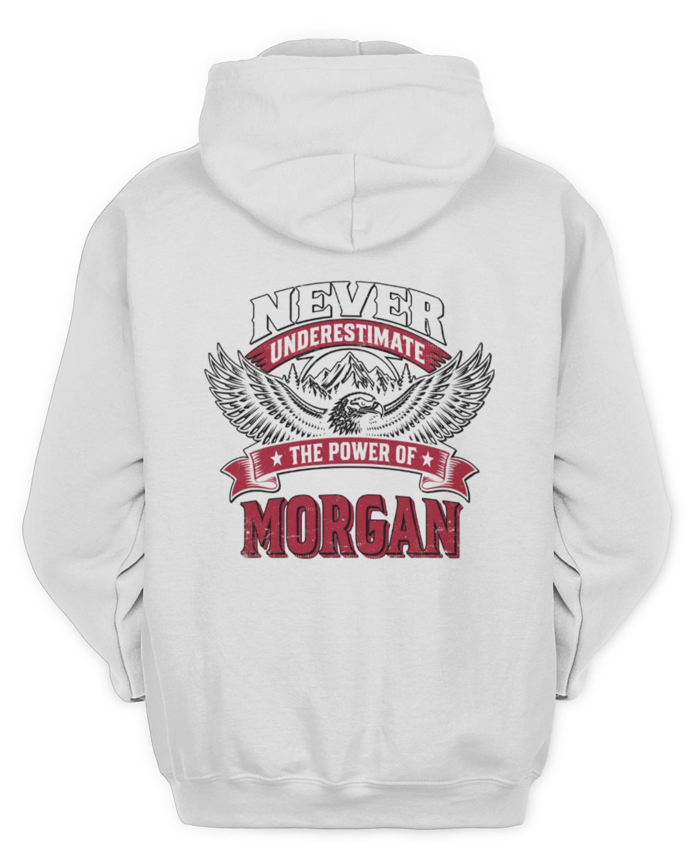 Never Underestimate Your Name Eagle Mountain Shirt MORGAN M1-61 / Unisex Hoodie / white