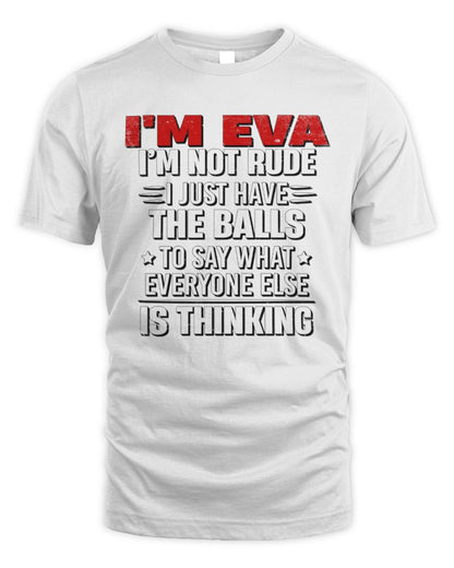 I'm Name I'm Not Rude I Just Have The Balls Funny T-Shirt EVA M1-46 / Unisex Standard T-Shirt / white