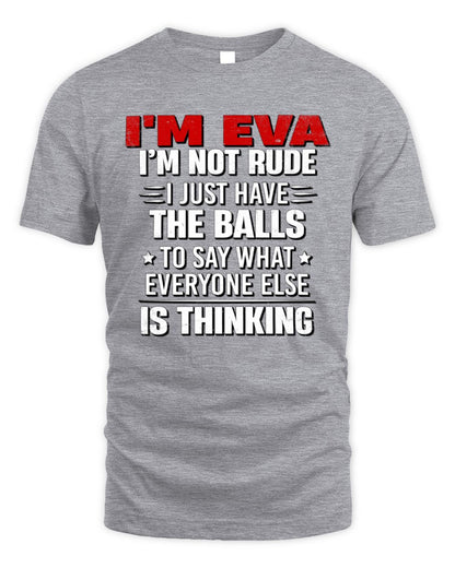 I'm Name I'm Not Rude I Just Have The Balls Funny T-Shirt EVA M1-46 / Unisex Standard T-Shirt / sport grey