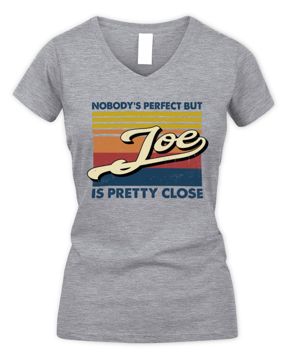 Nobody's Perfect But Your Name Is Pretty Close Retro Shirt JOE M1-65 / Women's V-Neck T-Shirt / sport grey