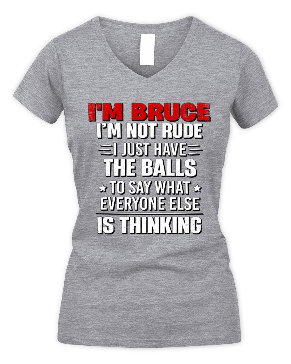 I'm Name I'm Not Rude I Just Have The Balls Funny T-Shirt BRUCE M1-46 / Women's V-Neck T-Shirt / sport grey