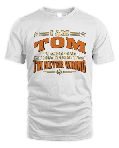 I'm Name Let's Just Assume I'm Never Wrong Retro Shirt TOM M1-64 / Unisex Standard T-Shirt / white