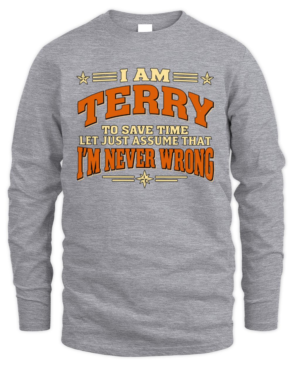 I'm Name Let's Just Assume I'm Never Wrong Retro Shirt TERRY M1-64 / Men's Long Sleeved T-Shirt / sport grey