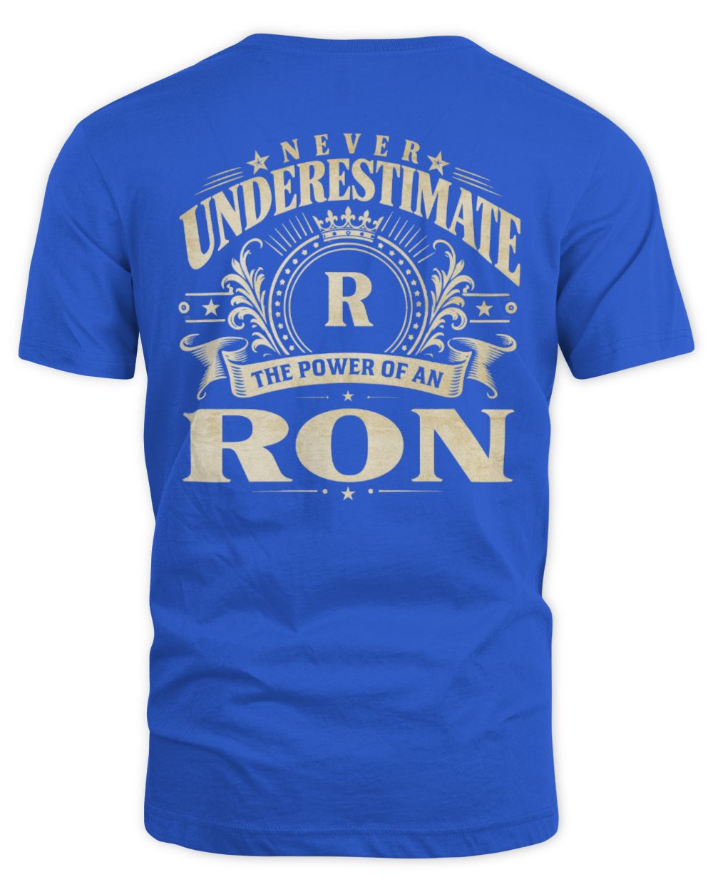 Never Underestimate Your Name Luxury Logo Shirt RON M1-63 / Unisex Standard T-Shirt / royal
