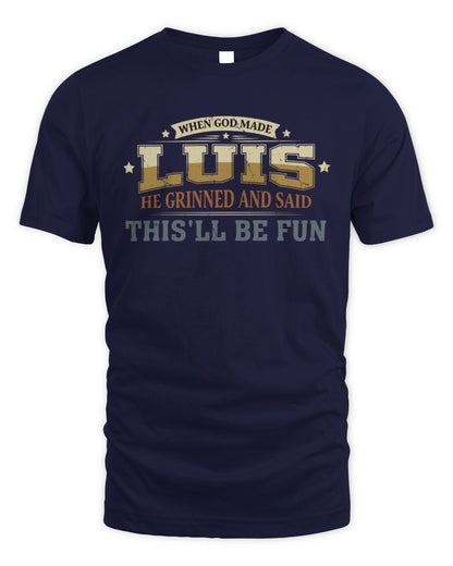 When God Made Your Name Funny Heritage T-Shirt LUIS M1-80 / Unisex Standard T-Shirt / navy
