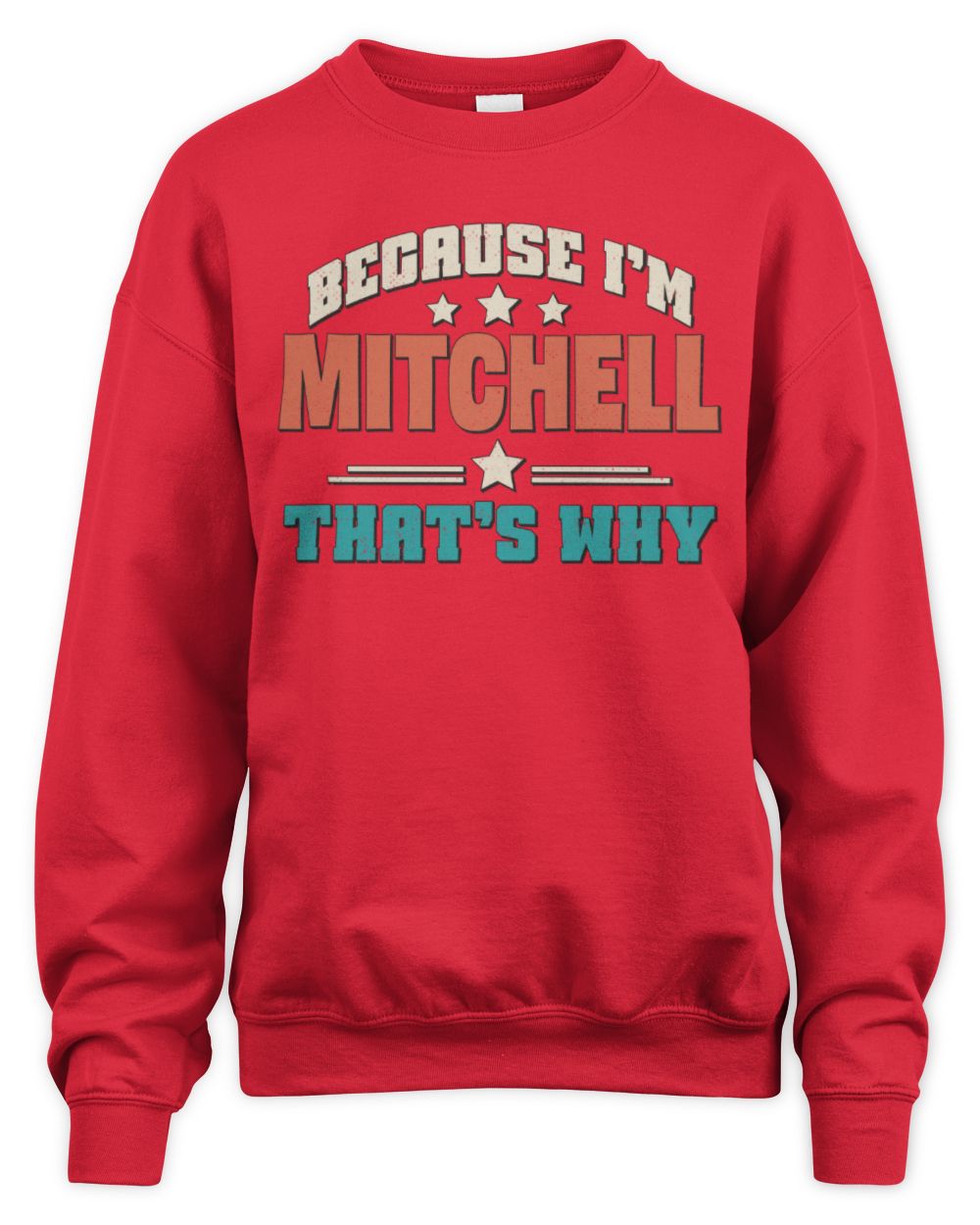 Because I'm Name That's Why Personalized Retro Shirt MITCHELL-49 / Unisex Sweatshirt / red