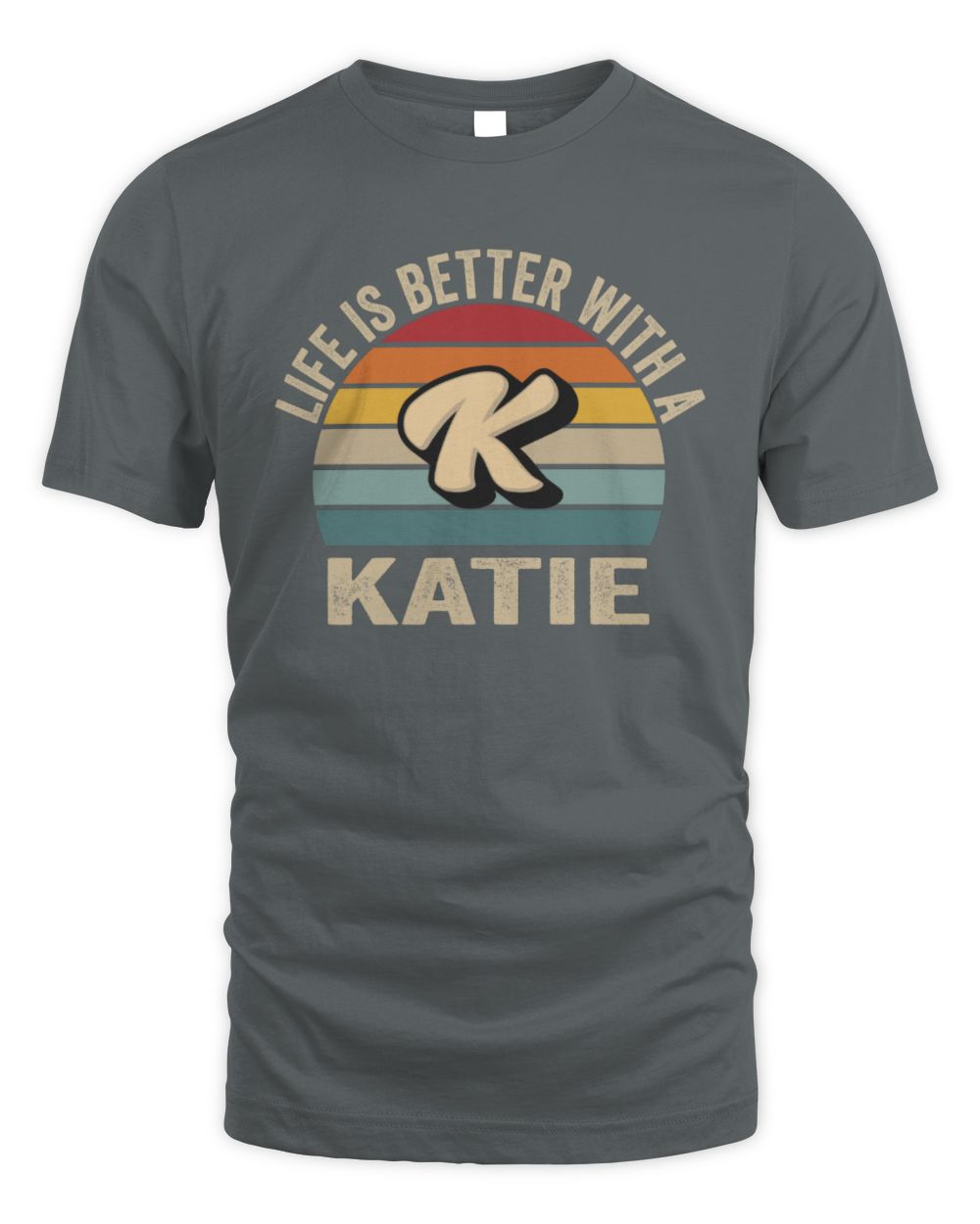 Life Is Better with Name Vintage Sun Shirt KATIE M1-50 / Unisex Standard T-Shirt / charcoal