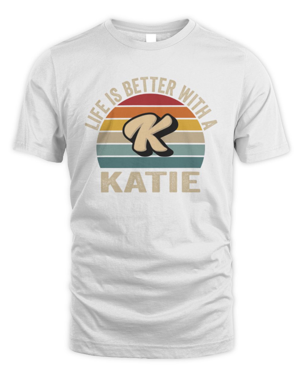Life Is Better with Name Vintage Sun Shirt KATIE M1-50 / Unisex Standard T-Shirt / white