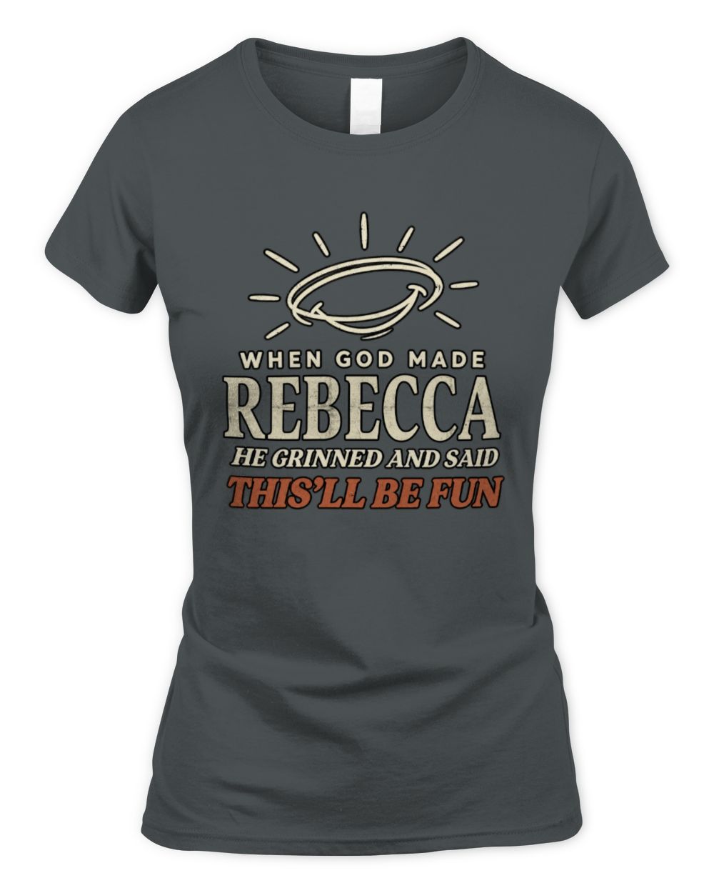When God Made Your Name Funny Western T-Shirt T-Shirt REBECCA M1-S82 / Women's Standard T-Shirt / charcoal
