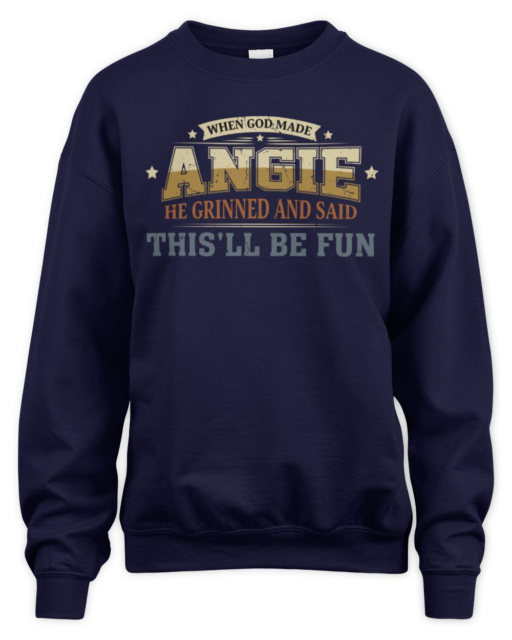 When God Made Your Name Funny Heritage T-Shirt ANGIE M1-80 / Unisex Sweatshirt / navy