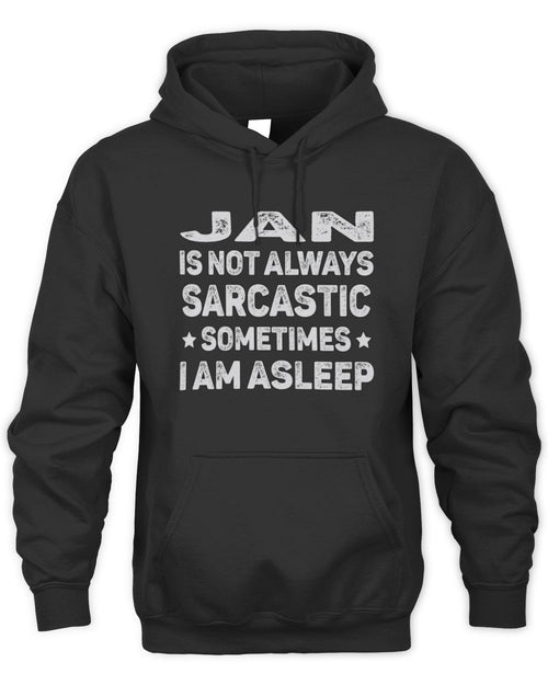 Your Name Is Not Always Sarcastic Funny T-Shirt JAN M1-62 / Unisex Hoodie / black