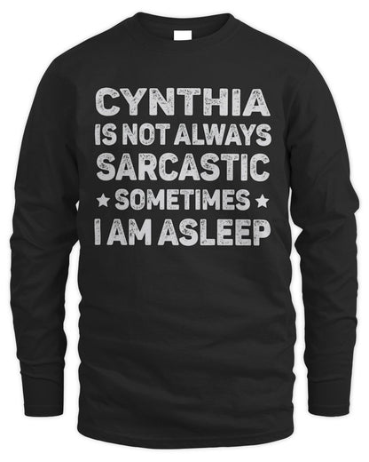 Your Name Is Not Always Sarcastic Funny T-Shirt CYNTHIA M1-62 / Men's Long Sleeved T-Shirt / black