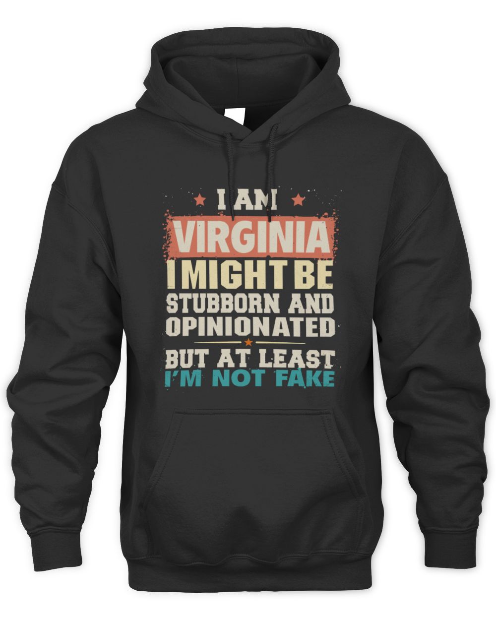 I Am Name I Might Be Stubborn and Opinionated Graphic T-Shirt VIRGINIA M1-72 / Unisex Hoodie / black