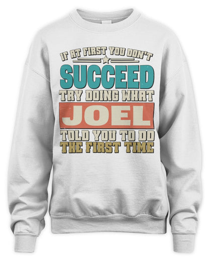 If at First You Don't Succeed Funny Vintage Shirt JOEL M1-53 / Unisex Sweatshirt / white