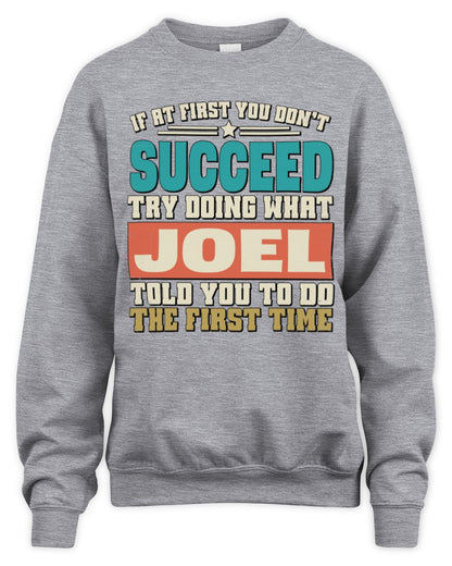 If at First You Don't Succeed Funny Vintage Shirt JOEL M1-53 / Unisex Sweatshirt / sport grey