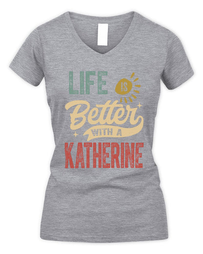 Life Is Better With a Name Personalized Retro T-Shirt KATHERINE-48 / Women's V-Neck T-Shirt / sport grey