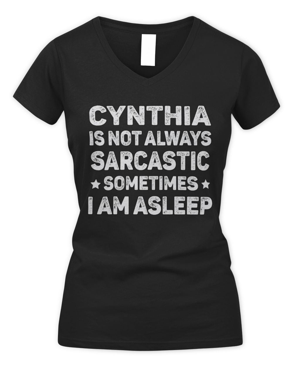 Your Name Is Not Always Sarcastic Funny T-Shirt CYNTHIA M1-62 / Women's V-Neck T-Shirt / black