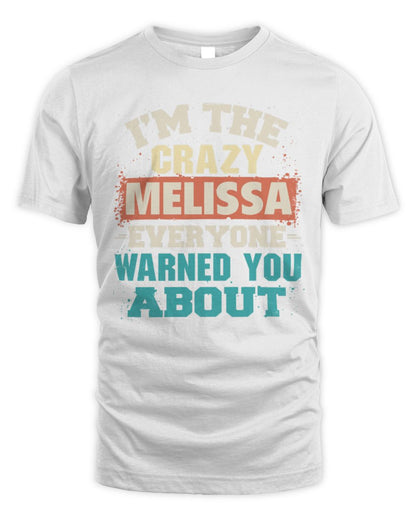 I'm the Crazy One Everyone Warned You About Retro Graphic T-Shirt MELISSA M1-70 / Unisex Standard T-Shirt / white