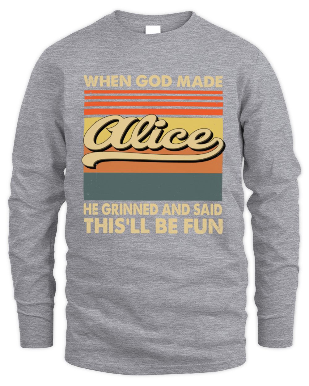 When God Made Your Name He Grinned Vintage T-Shirt ALICE M1-55 / Men's Long Sleeved T-Shirt / sport grey