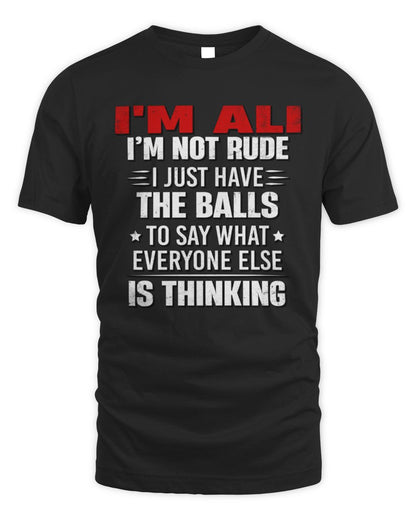 I'm Name I'm Not Rude I Just Have The Balls Funny T-Shirt ALI M1-46 / Unisex Standard T-Shirt / black