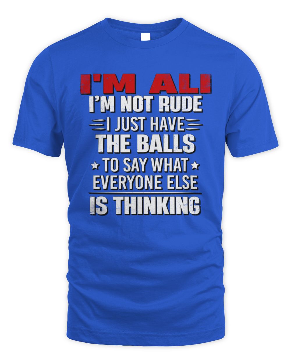 I'm Name I'm Not Rude I Just Have The Balls Funny T-Shirt ALI M1-46 / Unisex Standard T-Shirt / royal