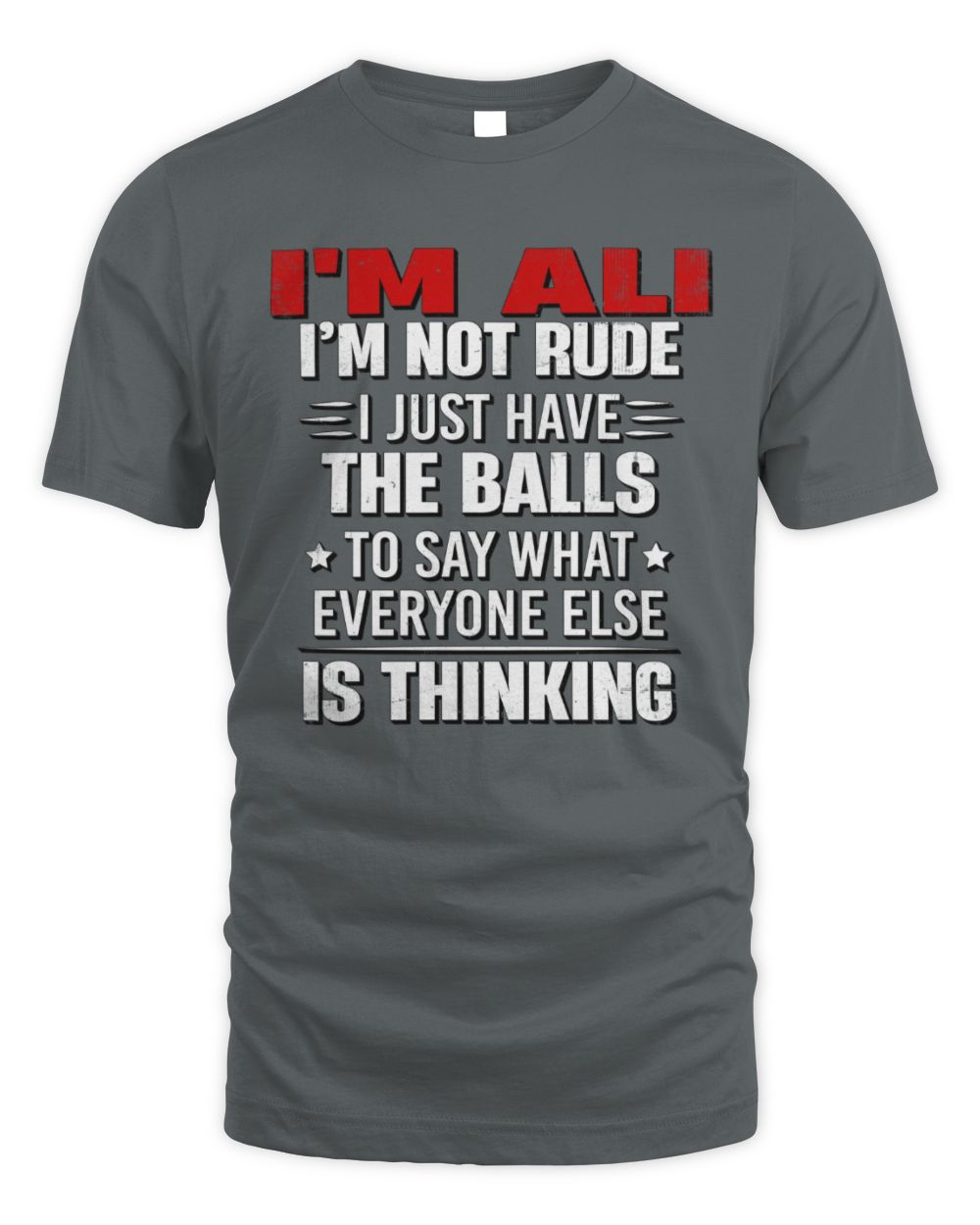 I'm Name I'm Not Rude I Just Have The Balls Funny T-Shirt ALI M1-46 / Unisex Standard T-Shirt / charcoal