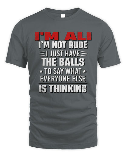 I'm Name I'm Not Rude I Just Have The Balls Funny T-Shirt ALI M1-46 / Unisex Standard T-Shirt / charcoal