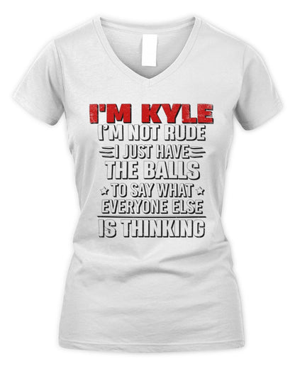 I'm Name I'm Not Rude I Just Have The Balls Funny T-Shirt KYLE M1-46 / Women's V-Neck T-Shirt / white