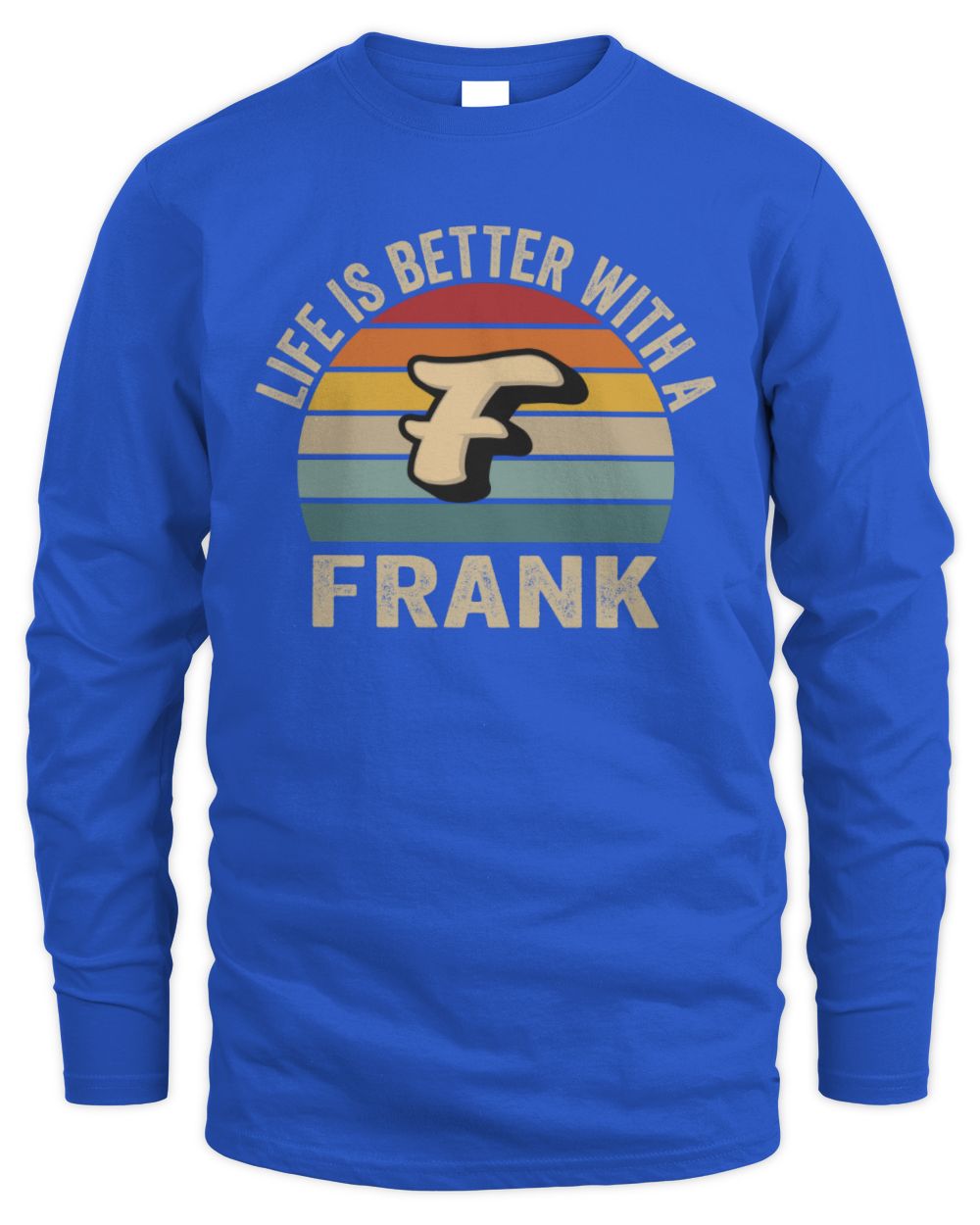 Life Is Better with Name Vintage Sun Shirt FRANK M1-50 / Men's Long Sleeved T-Shirt / royal